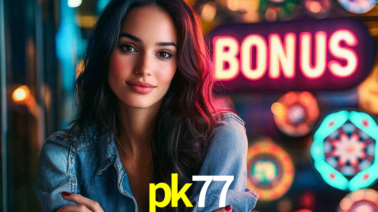 Bônus Generosos e Exclusivos no pk77 para Você!